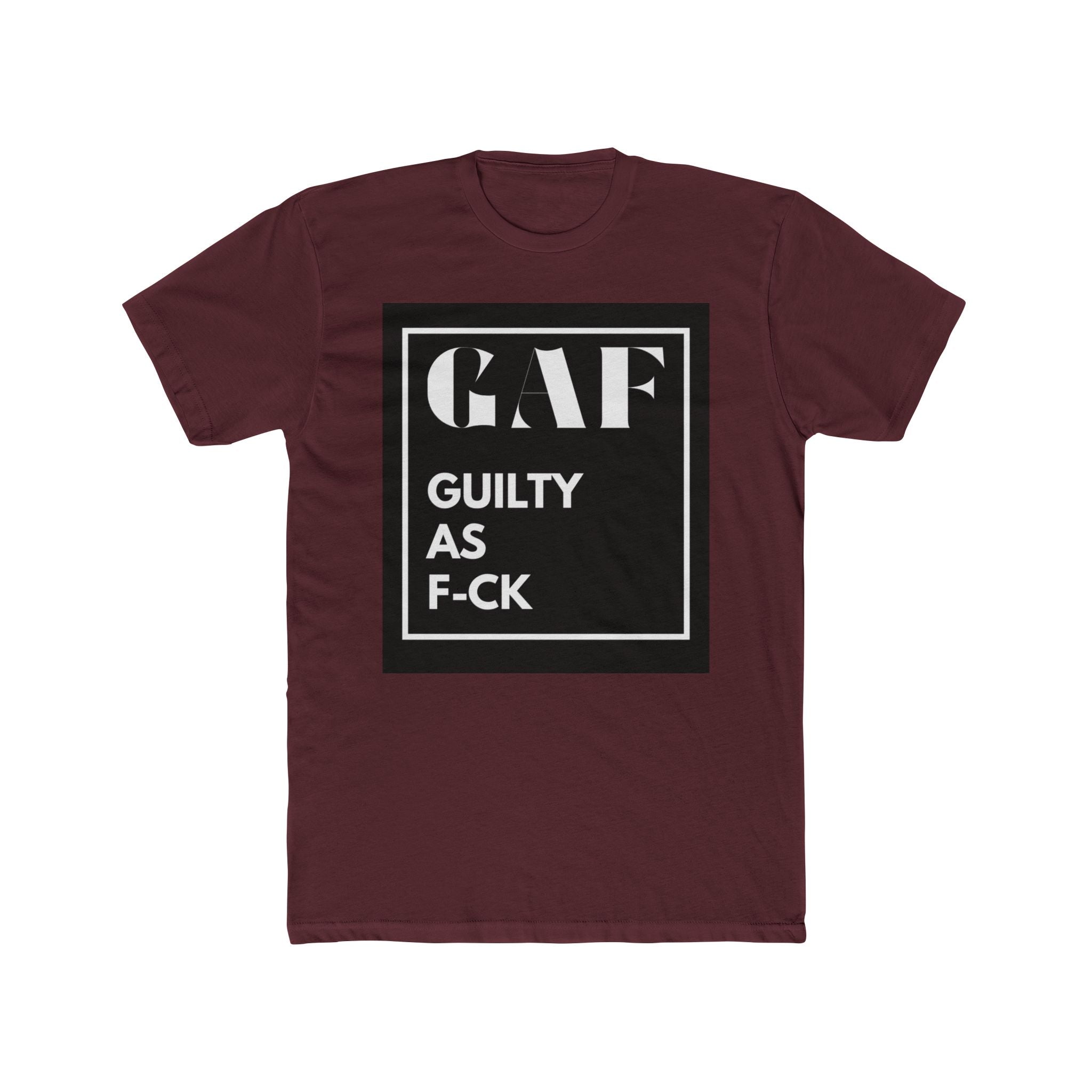 GAF = Guilty as F---