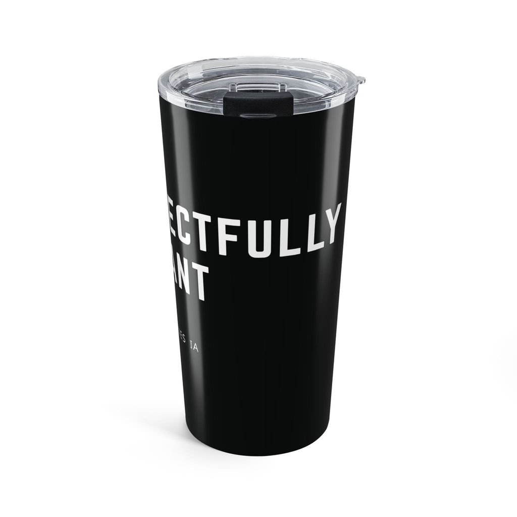 Respectfully Defiant Tumbler 20oz
