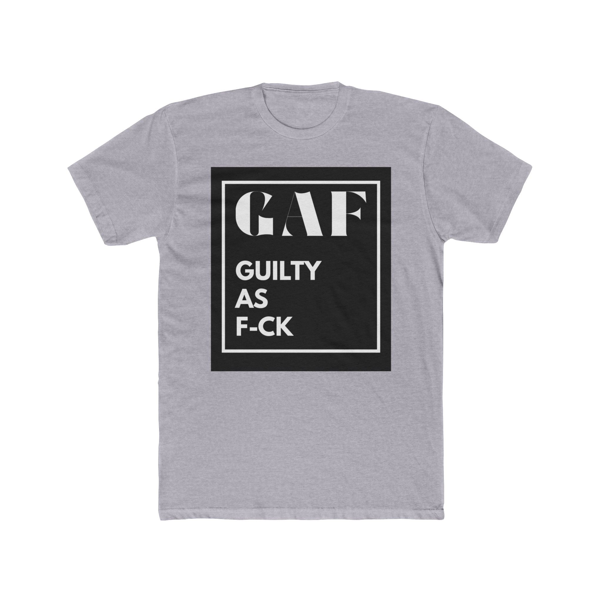 GAF = Guilty as F---