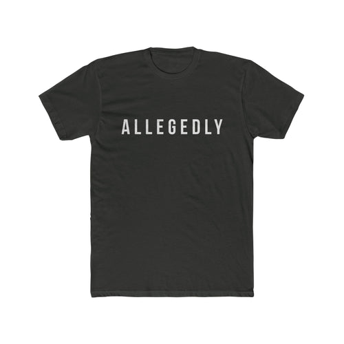 Allegedly
