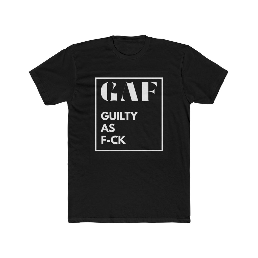 GAF = Guilty as F---